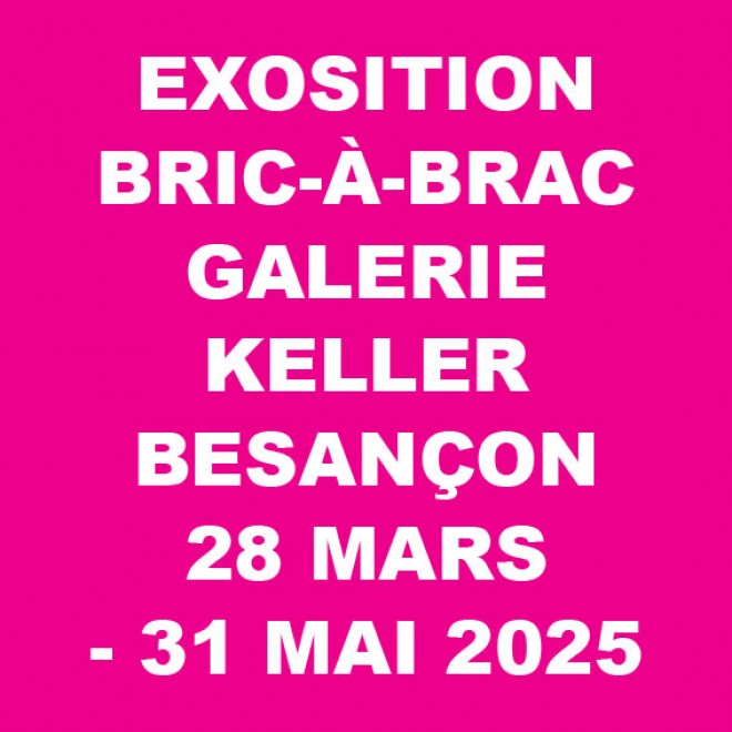 GROUP EXHIBITION > BRIC-À-BRAC [ODDS AND ENDS] & IMPROMPTUS [TIMELESS, INTEMPESTIVE, EROTIC, CHRISTIC, ANARCHIC, ECSTATIC, JUBILATORY & ORGASMIC]